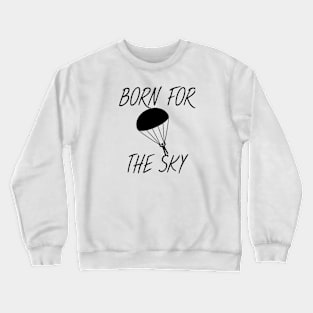 Born for the sky Crewneck Sweatshirt